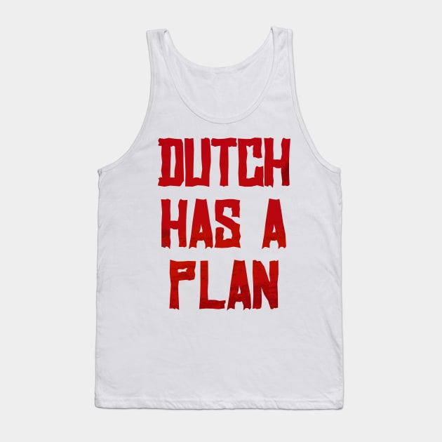 Dutch Has a Plan Tank Top by fatima404